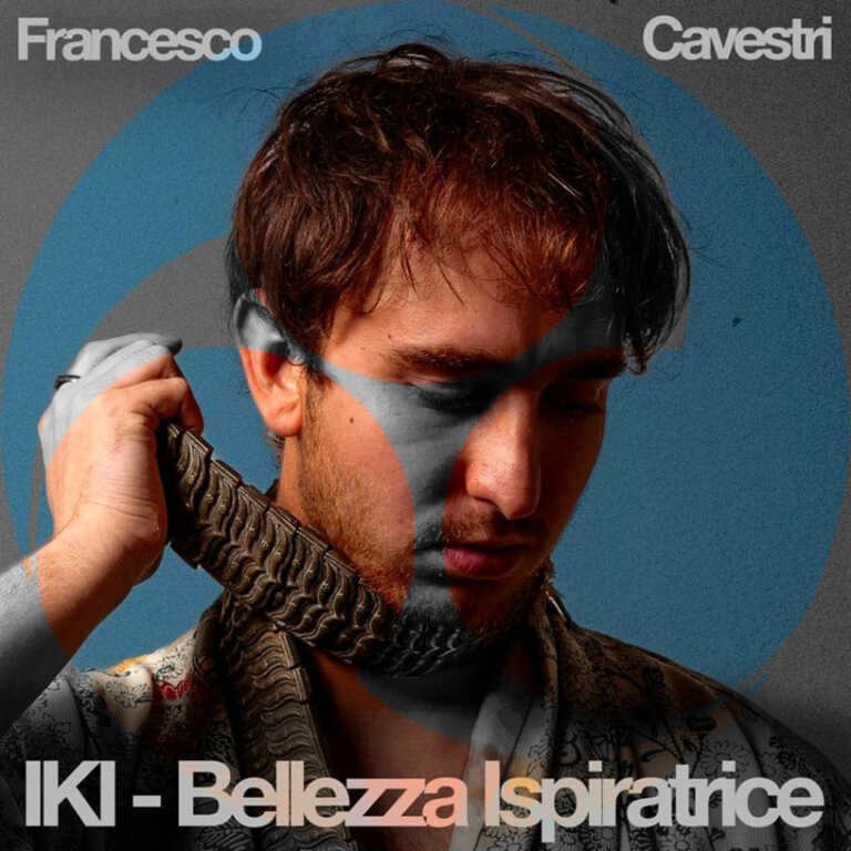 FRANCESCO CAVESTRI: venerdì 19 gennaio esce in digitale “IKI – BELLEZZA ISPIRATRICE” il nuovo album