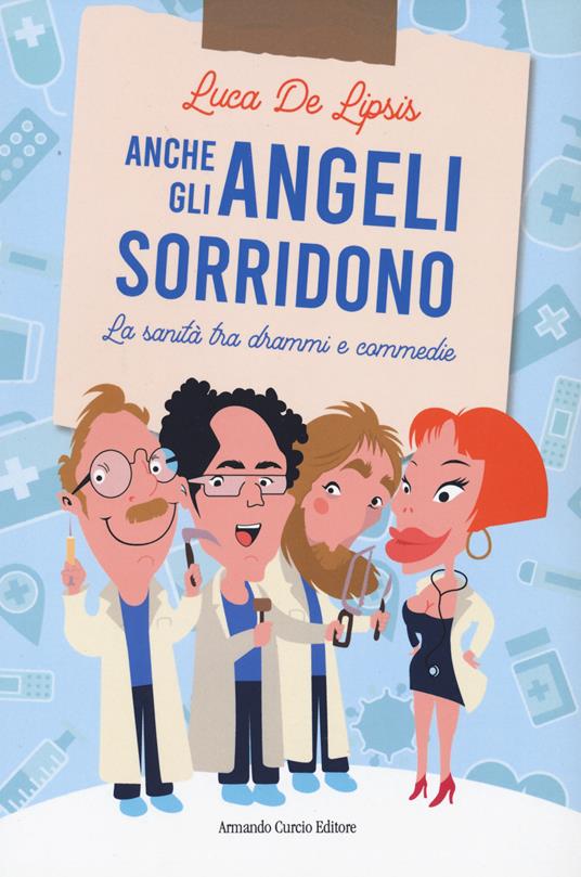 PRESENTAZIONE DEL LIBRO ANCHE GLI ANGELI SORRIDONO DI LUCA DE LIPSIS – ARMANDO CURCIO EDITORE